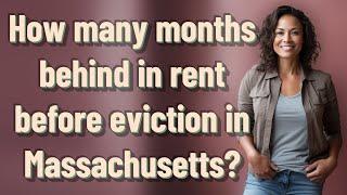 How many months behind in rent before eviction in Massachusetts?