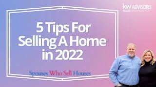 5 Tips For Selling A Home in 2022 | Spouses Who Sell Houses