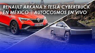 Renault Arkana y Tesla Cybertruck ya están en México | Autocosmos en vivo #16