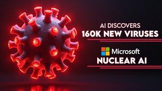 AI Finds 160,000 New Viruses & Microsoft’s Nuclear-Powered AI