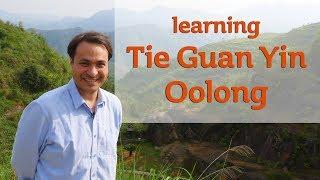 Learning Tie Guan Yin Oolong - Tea Documentary | China Trip