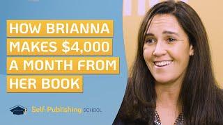 How Brianna Makes $4,000 a Month From Her Book!