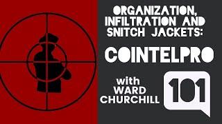 Ward Churchill: "Infiltration, Snitch Jackets and Assassinations"