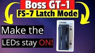 Boss GT-1 & Boss FS-7 Footswitch | Latch Mode Status LEDs On