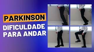 Parkinson - Alterações de Marcha na Doença de Parkinson