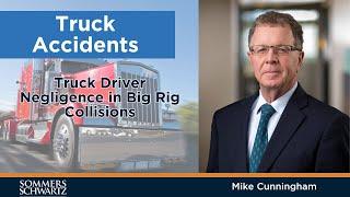 Truck Driver Negligence in Big Rig Collisions