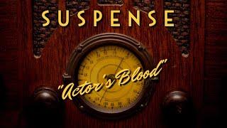 Suspense-Classic Mystery Radio-"Actor's Blood"