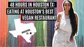 48 Hours in Houston: Finally Trying Verdine! Houston's Best Vegan Restaurant! 