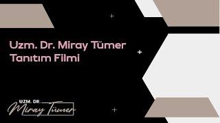 Uzm.Dr Miray Tümer Tanıtım