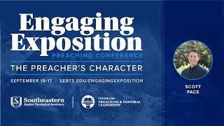 Engaging Exposition 2024 | The Preachers Character | Scott Pace