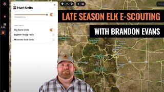 Late Season Elk E-Scouting With Brandon Evans