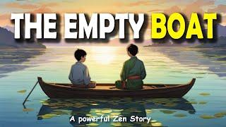 "The Empty Boat: A Powerful Zen Story of Acceptance" | Inspirational Story | Zen Wisdom |