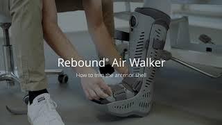 Rebound Air Walker - how to trim the anterior shell