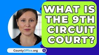 What Is The 9th Circuit Court? - CountyOffice.org