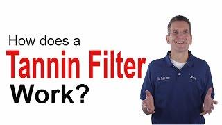 How a Tannin Filter Works