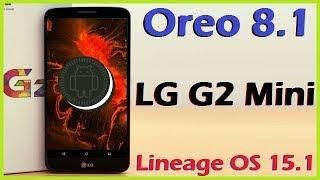 How to Update Android Oreo 8 .1 in LG G2 Mini (Lineage OS 15.1) Install and Review