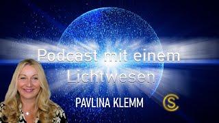 Podcast mit einem Lichtwesen Folge 34 Pavlina Klemm