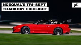 Tri-Sept Trackday Highlights! | NOEQUAL.CO EVENTS