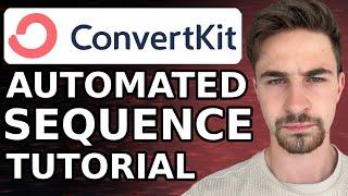 ConvertKit Automated Email Sequence Tutorial For Beginners 2024 (Step By Step)