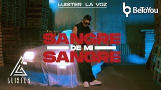 Luister La Voz - Sangre De Mi Sangre (Video Oficial)