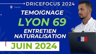 Témoignage entretien assimilation demande naturalisation française par décret : Lyon 69