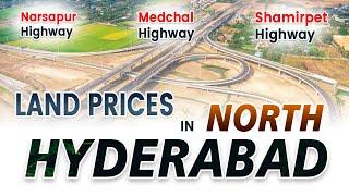 Land Prices In North Hyderabad 2024 | Shamirpet, Medchal, Narsapur Highway | Hyderabad Real Estate