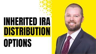 Inherited IRA Distribution Options