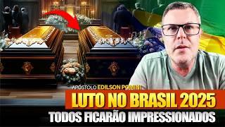 2025 - LUTO NO BRASIL E A VERDADE FINALMENTE REVELADA | APÓSTOLO EDILSON POMINI