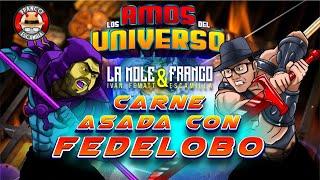 Los Amos del Universo.- Carne Asada con Fedelobo, Facundo Herrera y Cilau valadez