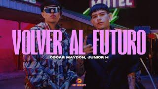 Oscar Maydon & Junior H - Volver Al Futuro || Vídeo con letra