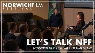 Let's Talk NFF | Norwich Film Festival Documentary