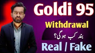 Goldi 95 is real or fake / Goldi 95 earning app withdrawal/ goldi 95 new update