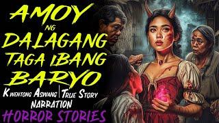 AMOY NG DALAGANG TAGA IBANG BARYO | Kwentong Aswang | True Story