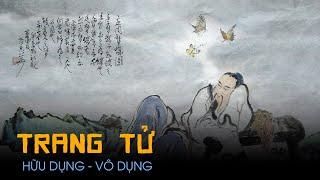 Cái Hữu Dụng & Vô Dụng theo Trang Tử | Tiêu Dao Du