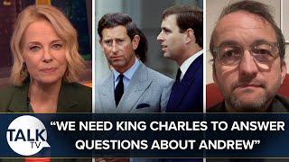 “We Need King Charles To Answer Questions About Andrew” Says Graham Smith