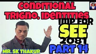 Conditional Trigonometric Identities| Part 14 | SEE 2081 | SK Thakur #DMA