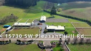 Exquisite Equestrian Estate with Views! ~ Video of 15730 SW Pleasant Hill Rd. ~ Sherwood