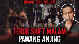 HOROR GILAA !! KESAKSIAN PAWANG ANJING PATROLI MALAM