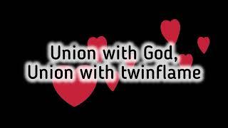 Union with God is Union with your twin flame #twinflamesunion