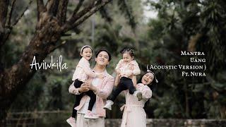 Aviwkila -  Mantra Uang (Acoustic Version) Feat. Nura