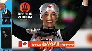 Ale Loutitt Pre-Milano Cortina Interview | Olympics | Off The Podium Podcast Episode 443