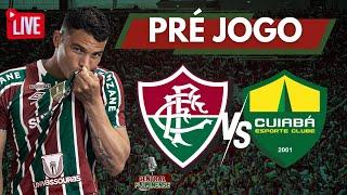 PRÉ JOGO: CUIABÁ X FLUMINENSE || ÚLTIMAS NOTÍCIAS DO FLUMINENSE DE HOJE AO VIVO