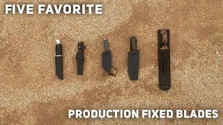 Five Favorite Production Fixed Blade Knives