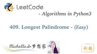 LeetCode in Python 409. Longest Palindrome - Michelle小梦想家