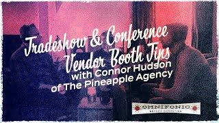 Trade Show & Conference Vendor Booth Tips - with Connor Hudson from Pineapple Agency