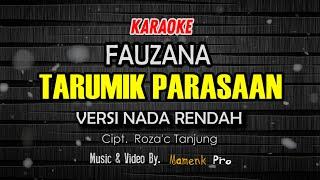 KARAOKE TARUMIK PARASAAN NADA RENDAH - FAUZANA