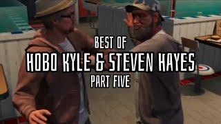 Best of Hobo Kyle and Steven Hayes: Part Five