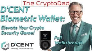 CryptoDad's Guide to D'CENT Biometric Wallet: Elevate Your Crypto Security Game 