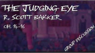 The Judging Eye | R. Scott Bakker | Ch. 14-16 | Group Discussion