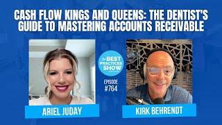 764: Cash Flow Kings and Queens: The Dentist’s Guide to Mastering Accounts Receivable – Ariel Juday